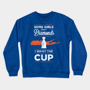 I Want The Cup Crewneck Sweatshirt